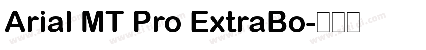 Arial MT Pro ExtraBo字体转换